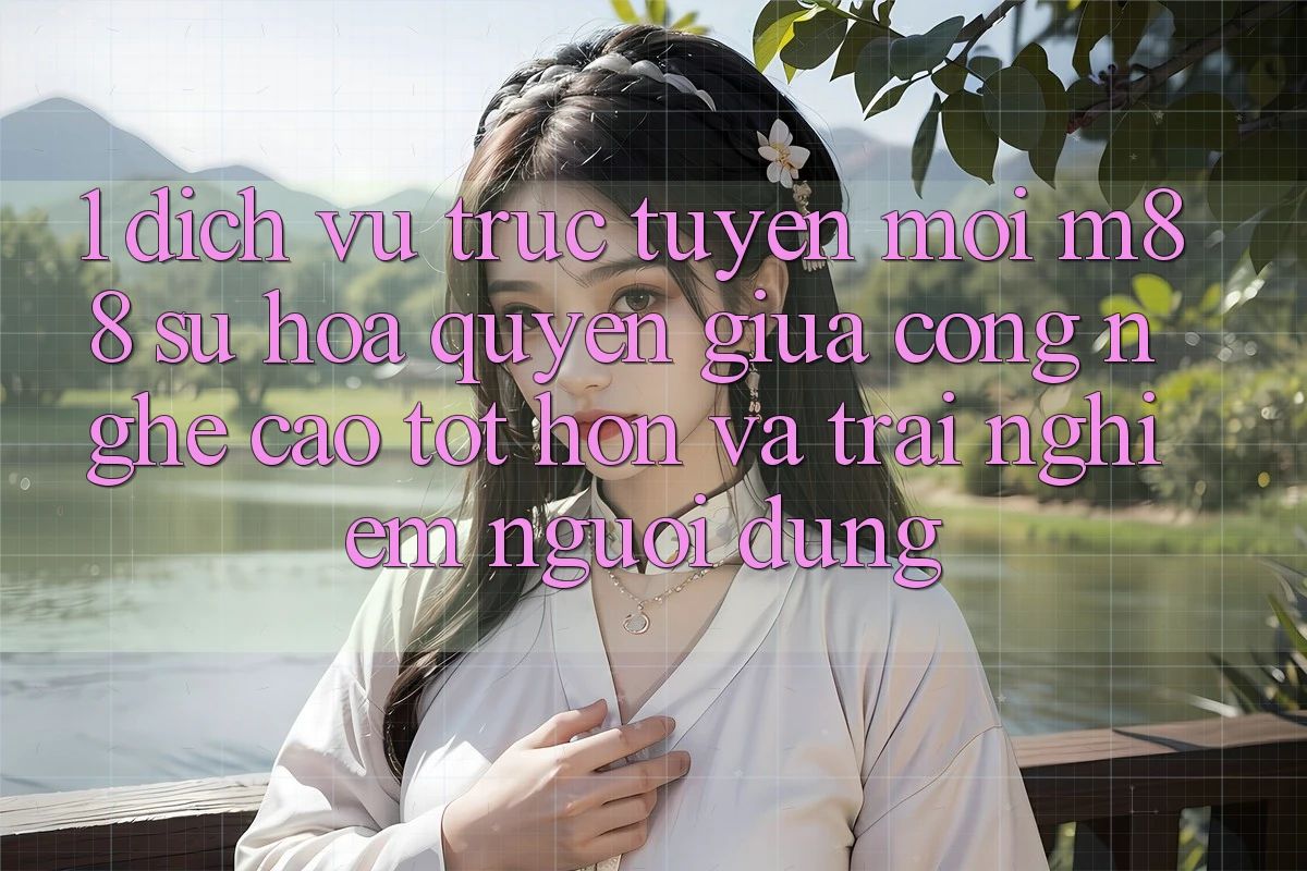 1. Dịch vụ trực tuyến Mới M88: Sự Hòa quyện Giữa Công Nghệ Cao tốt hơn Và Trải Nghiệm Người Dùng