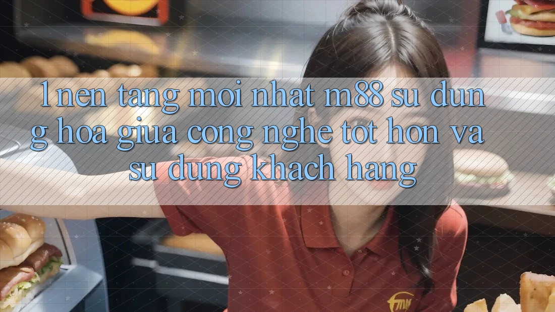 1. Nền Tảng Mới nhất M88: Sự Dung hòa Giữa Công Nghệ Tốt hơn Và Sử dụng Khách hàng 1. Nền Tảng Mới nhất M88: Sự Dung hòa Giữa Công Nghệ Tốt hơn Và Sử dụng Khách hàng