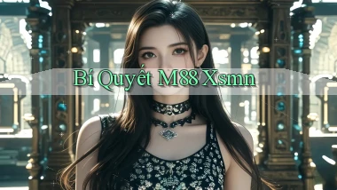 bí quyết m88 xsmn