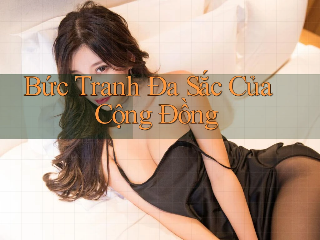 Bức Tranh Đa Sắc Của Cộng Đồng