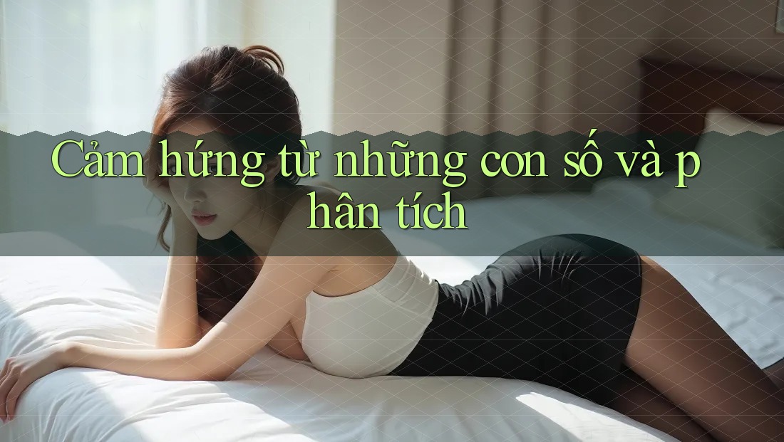 Cảm hứng từ những con số và phân tích