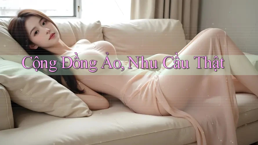 Cộng Đồng Ảo, Nhu Cầu Thật
