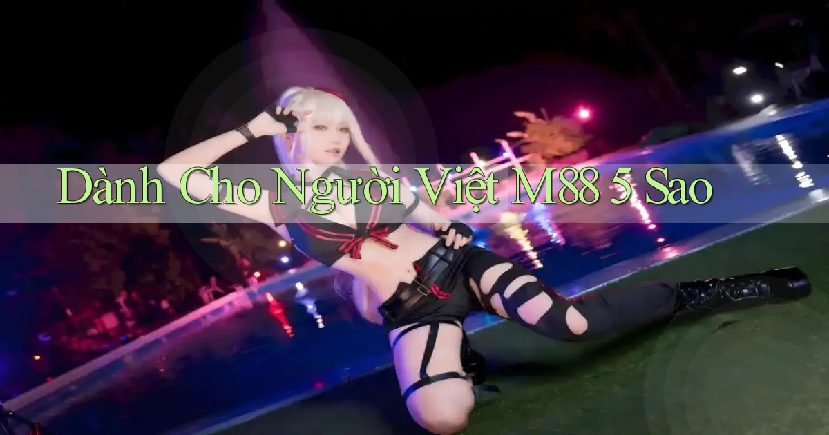 dành cho người việt m88 5 sao