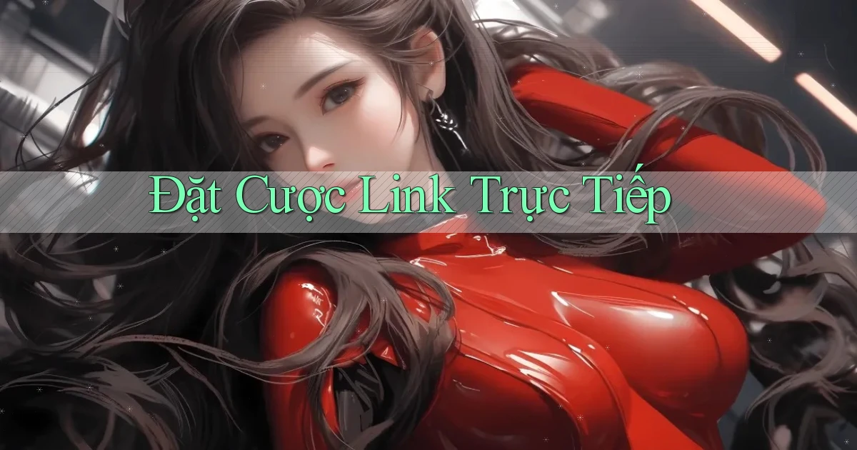 Đặt cược Link trực tiếp