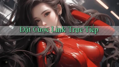 Đặt cược Link trực tiếp