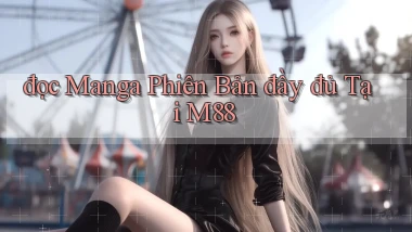 đọc manga phiên bản đầy đủ tại m88