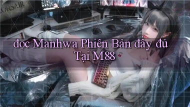 đọc manhwa phiên bản đầy đủ tại m88