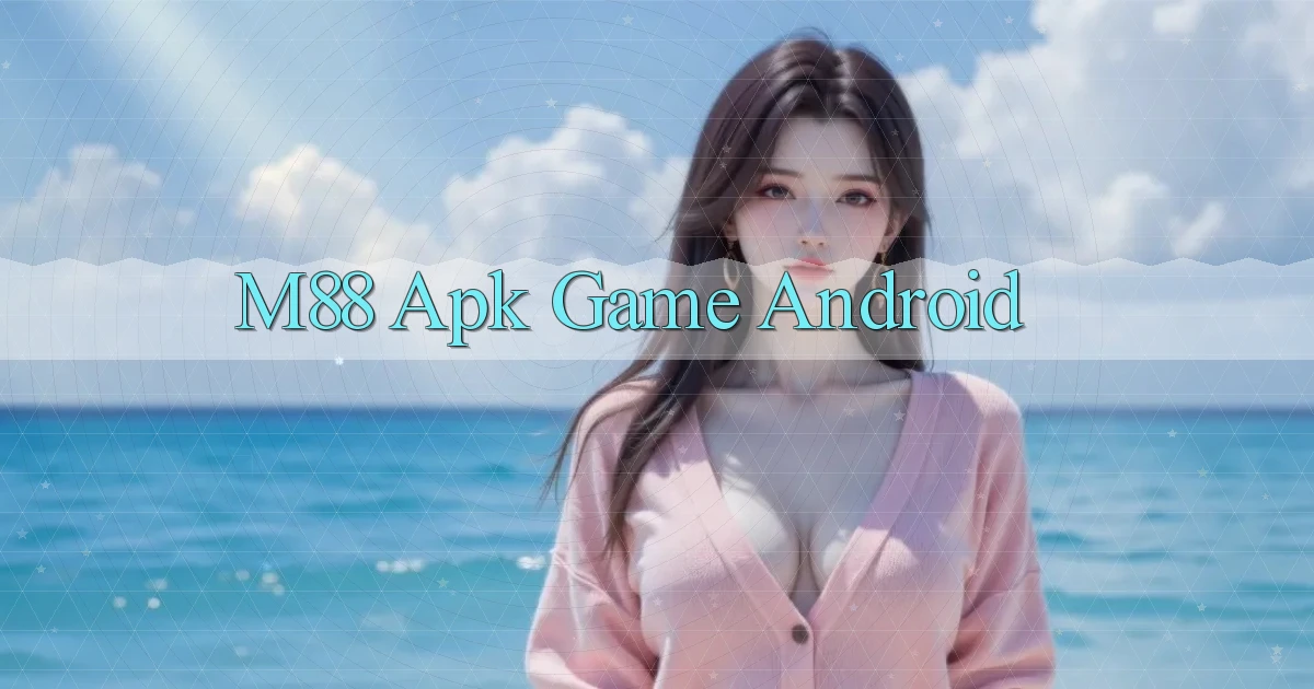 m88 apk game android