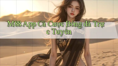m88 app cá cược bóng đá trực tuyến