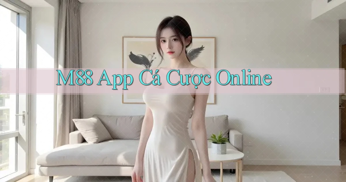 m88 app cá cược online