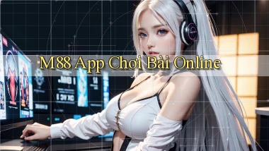 m88 app chơi bài online
