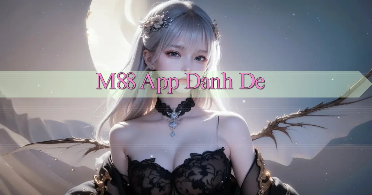 m88 app danh de
