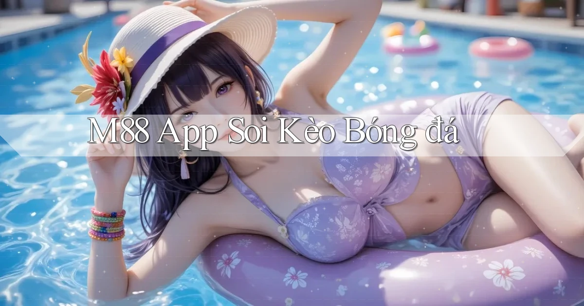 m88 app soi kèo bóng đá