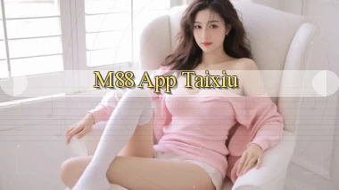 m88 app taixiu