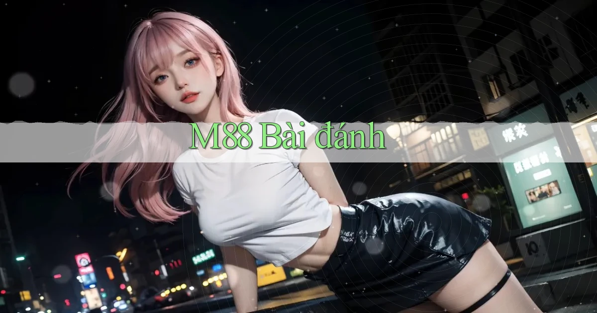 m88 bài đánh