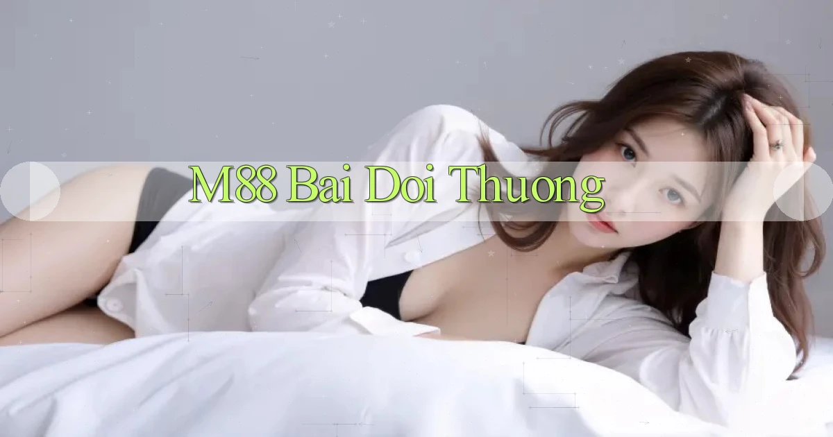 m88 bài đổi thưởng
