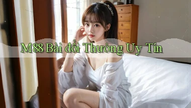 m88 bài đổi thưởng uy tín