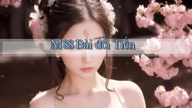 m88 bài đổi tiền