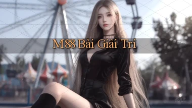 m88 bài giải trí