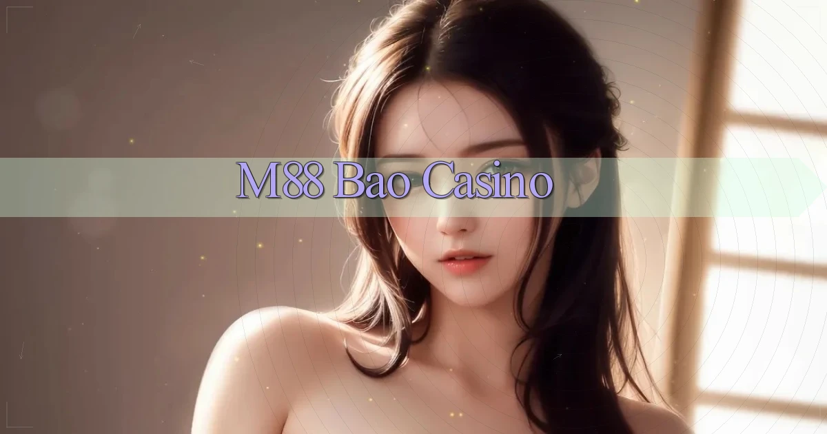 m88 bao casino
