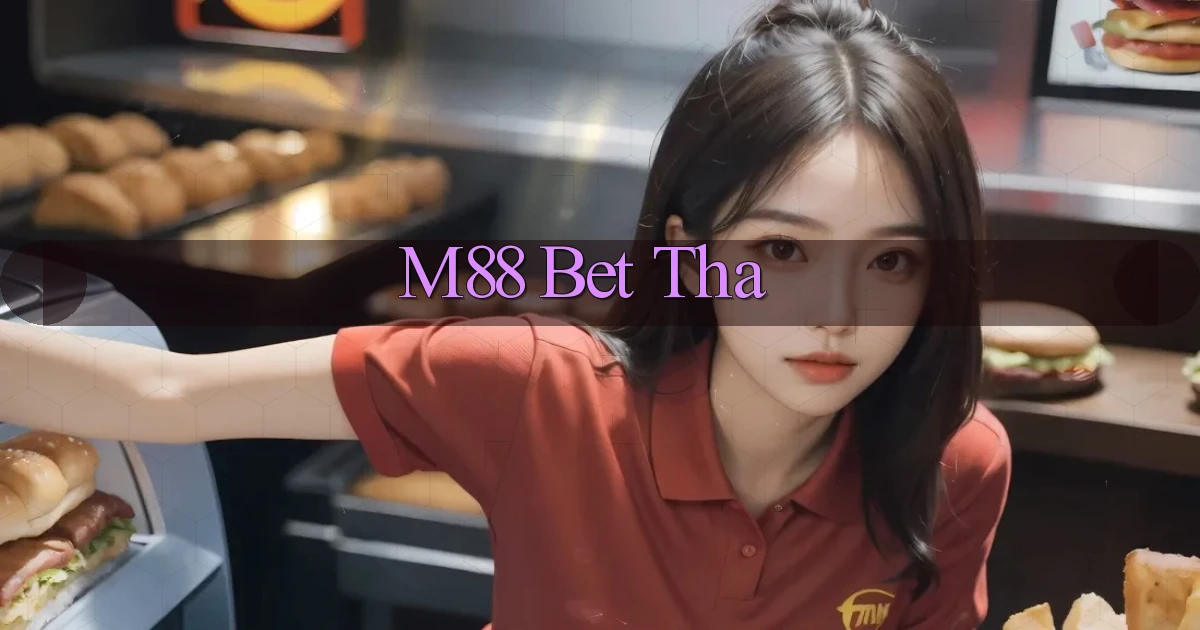 m88 bet tha
