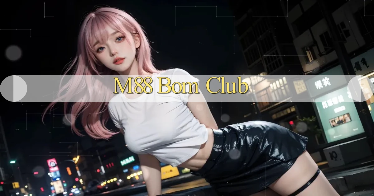 m88 bom club