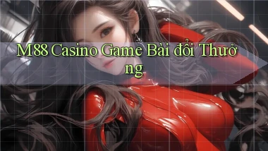 m88 casino game bài đổi thưởng