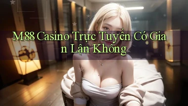 m88 casino trực tuyến có gian lận không