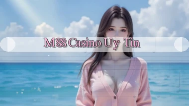 m88 casino uy tín