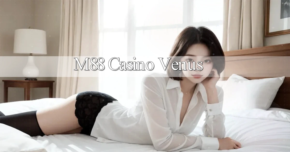 m88 casino venus