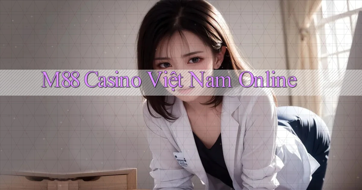 m88 casino việt nam online