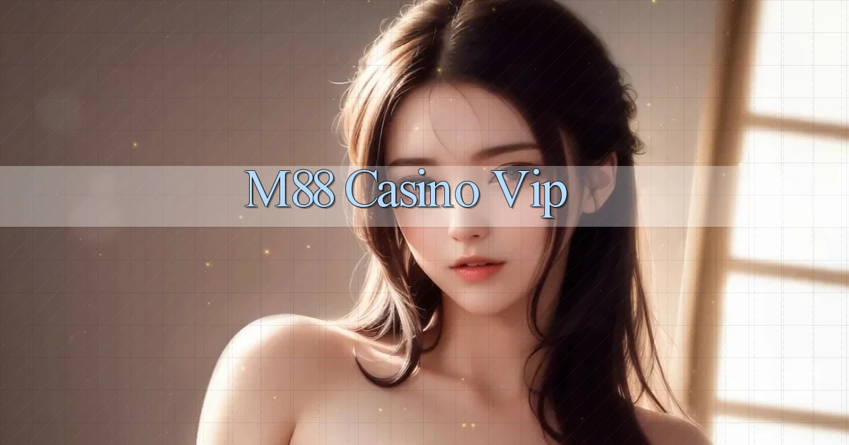 m88 casino vip