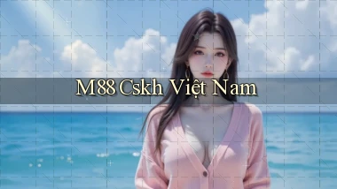 m88 cskh việt nam