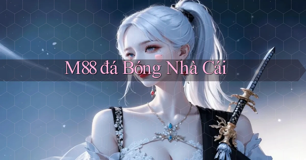 m88  đá bóng nhà cái