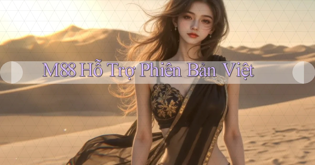 m88 hỗ trợ phiên bản việt