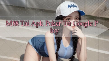 m88  tải apk poker từ google play