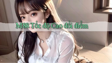m88 tốc độ cao đổi điểm