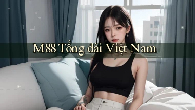 m88 tổng đài việt nam