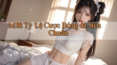 m88  tỷ lệ cược bóng đá siêu chuẩn