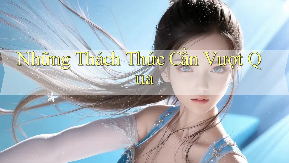 Những thách thức cần vượt qua