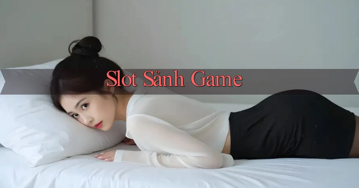 Slot Sảnh game