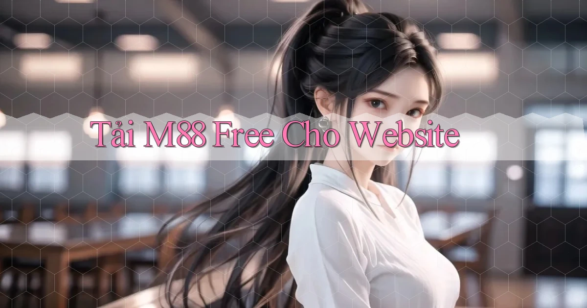 tải m88 free cho website